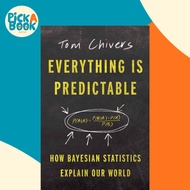 Everything Is Predictable - How Bayesian Statistics Explain Our World by Tom Chivers (US edition, ha