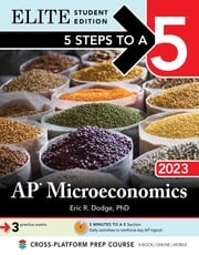 5 Steps to a 5: AP Microeconomics 2023 Elite Student Edition Eric R. Dodge