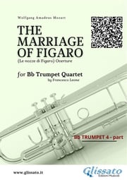 Bb Trumpet 4 part: "The Marriage of Figaro" overture for Trumpet Quartet Wolfgang Amadeus Mozart