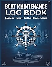 Boat Maintenance Log Book: Boat Service & Repair Record, Engine Hours Tracker, Fuel Log, Inspection 