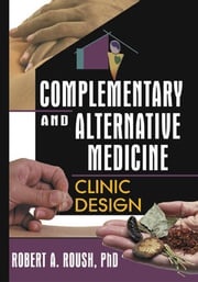 Complementary and Alternative Medicine Robert A Roush