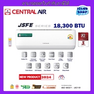 CENTRAL AIR  รุ่น 2JSFE18 แอร์ติดผนัง 18300 BTU