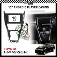 Toyota Harrier XU60 2014-2021 Android Player Casing 10" with Player Socket