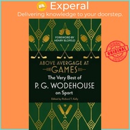 [English - 100% Original] - Above Average at Games : The Very Best of P.G. Wod by P.G. Wodehouse (UK edition, hardcover)