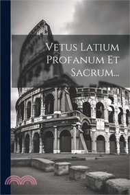 Vetus Latium Profanum Et Sacrum...
