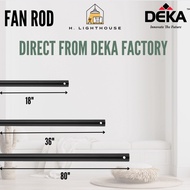 ORIGINAL DEKA Fan Rod 18" 36" 80" Rod  Siling Kipas From Factory