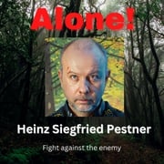 Alone! Heinz Siegfried Pestner