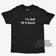 Shirtcorner - Men's Distro T-shirt 1%SKILL 99% BACOT Japanese Korean Writing Cotton Combed 30s Premi