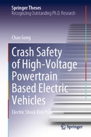 Crash Safety of High-Voltage Powertrain Based Electric Vehicles Chao Gong