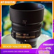 Lens Hood Nikon HB-47 for 50mm f/1.4G Loa Che Nắng Cho Ống Kính Nikon 50mm