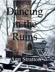 Dancing in the Ruins Ann Stratton