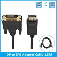 Cáp DP Displayport sang DVI 1.8M Bộ chuyển đổi cáp DP sang DVI Bộ chuyển đổi Displayport in to DVI o