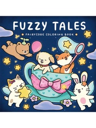 FUZZY FRIENDS Cute Comfy Coloring Book For Adults And Teens Featuring Adorable Creatures In Cozy Hyg