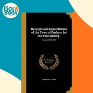 [100% Original Books] - Receipts and Expenditures of the Town of Durham by Durham (N H Town) (US edi