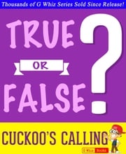 The Cuckoo's Calling - True or False? G Whiz