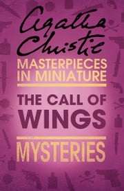 The Call of Wings: An Agatha Christie Short Story Agatha Christie