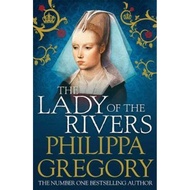 The Lady of the Rivers : Cousins' War 3 by Philippa Gregory (UK edition, paperback)