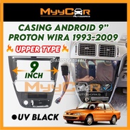 🔥UPPER TYPE🔥 Proton WIRA 1993-2009 Android Player Casing 9" inch (with Socket Proton) Satria/Putra/A