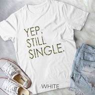 Yep Still Single - Holiday Gift T-Shirt Unisex T-Shirt