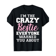 [BFF Slogan T-Shirt] 180g Fun Best Friend T-Shirt - "I'm the Crazy BFF Everyone Warns You About" Slo