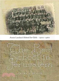 The Best School in Jerusalem ― Annie Landau's School for Girls, 1900-1960