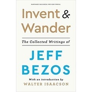 Invent and Wander: The Collected Writings of Jeff Bezos