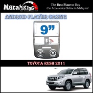 Android Player Casing 9" Inch For Toyota Rush 2011-2017