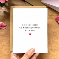 Romantic Anniversary Love Card - Life Has Been Beautiful- Card for Boyfriend Girlfriend Husband Wife