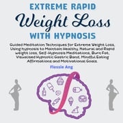 Extreme Rapid Weight Loss With Hypnosis Flossie Ang