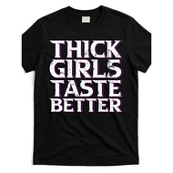 Thick Taste Better Big BBW Curvy Sexy Chick Meaningful Gift T-Shirt Ttb2012208 at Black Product Imag