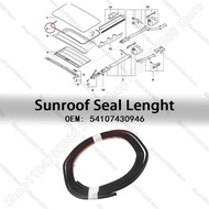 Sunroof Seal Lenght For F07 F34 F31 E91 E61 F11 G31 G11 G12 E84 E83 F25 E53 E70 F15 F85 BMW 3/5/7/X1