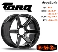 TORQ Wheel SHOGUN ขอบ 18x9.5"/10.5" 6รู139.7 ET+25 สีBKW ล้อแม็ก ทอล์ค torq18 แม็กรถยนต์ขอบ18