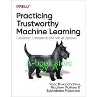 ABS" Practice Trustworthy Machine Learning: Consistent, Transparent