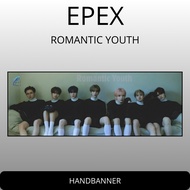 HAND BANNER EPEX ROMANTIC YOUTH KPOP UNOFFICIAL HANDBANNER AYDEN JEFF YEWANG BAEKSEUNG