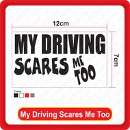 [416]Quality Car Sticker My Driving Scares Me Too [12cm x 7cm][Sticker Cutting][Black/White/Red/3M R