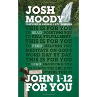[100% Original Books] - John 1-12 For You - Find deeper fulfillment as you mee by Josh Moody (UK edi