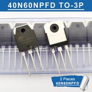 2pcs Original 40N60NPFD TO-3P 40N60FD1 40N60 NPFD SGT40N60NPFD TO3P 600V/40A IGBT Transistor for Inv