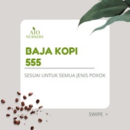 BAJA KOPI 555 ORGANIC [SESUAI UNTUK SEMUA JENIS POKOK]