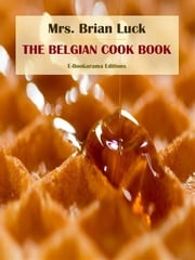 The Belgian Cook Book Mrs. Brian Luck