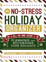 The No-Stress Holiday Organizer ─ An All-In-One Guide to Planning and Recording Your Holidays