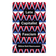 [Wiley] Late Capitalist Fascism