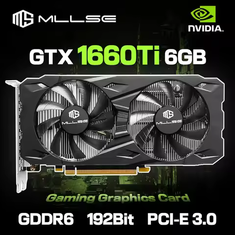 MLLSE GTX 1660Ti 6GB Graphics Card GDDR6 192 Bit PCI-E 3.0×16 8Pin NVIDIA GPU Gtx 1660ti Gaming Vide