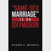 "Same-Sex Marriage" Is an Oxymoron