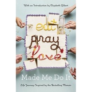 Eat Pray Love Made Me Do It: Life Journeys Inspired by the Bestselling Memoir | Travel ( PDF / EPUB 