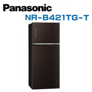 【Panasonic 國際牌】NR-B421TG-T  ECO 422公升 無邊框玻璃 雙門冰箱 曜石棕(含基本安裝)