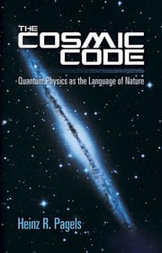 The Cosmic Code Heinz R. Pagels