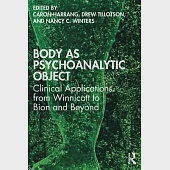 Body as Psychoanalytic Object: Clinical Applications from Winnicott to Bion and Beyond