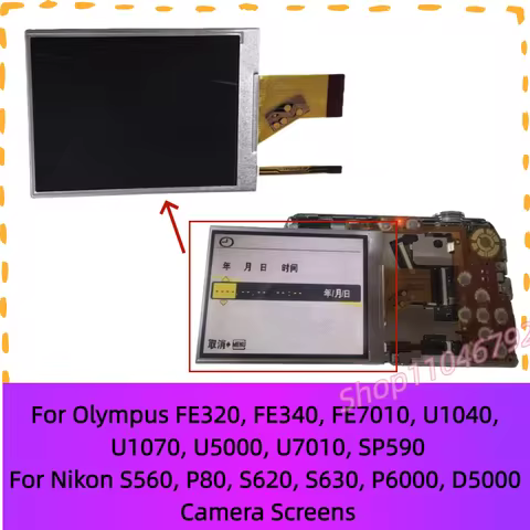 Camera LCD Screens For Olympus FE320 FE340 FE7010 U1040 U1070 U5000 U7010 SP590 For Nikon S560 P80 S