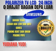 POLARIZER POLARIS TV LCD SAMSUNG 24 INCH 0 DERAJAT BAGIAN LUAR ATAU DEPAN