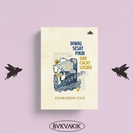 Ihwal Sesat Pikir dan Cacat Logika - Fahruddin Faiz